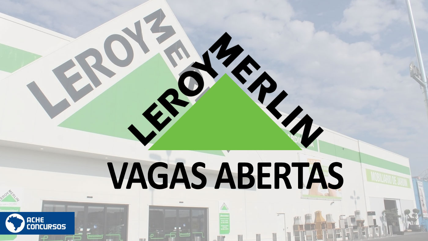 Leroy Merlin tem 160 vagas abertas pelo Brasil; veja lista