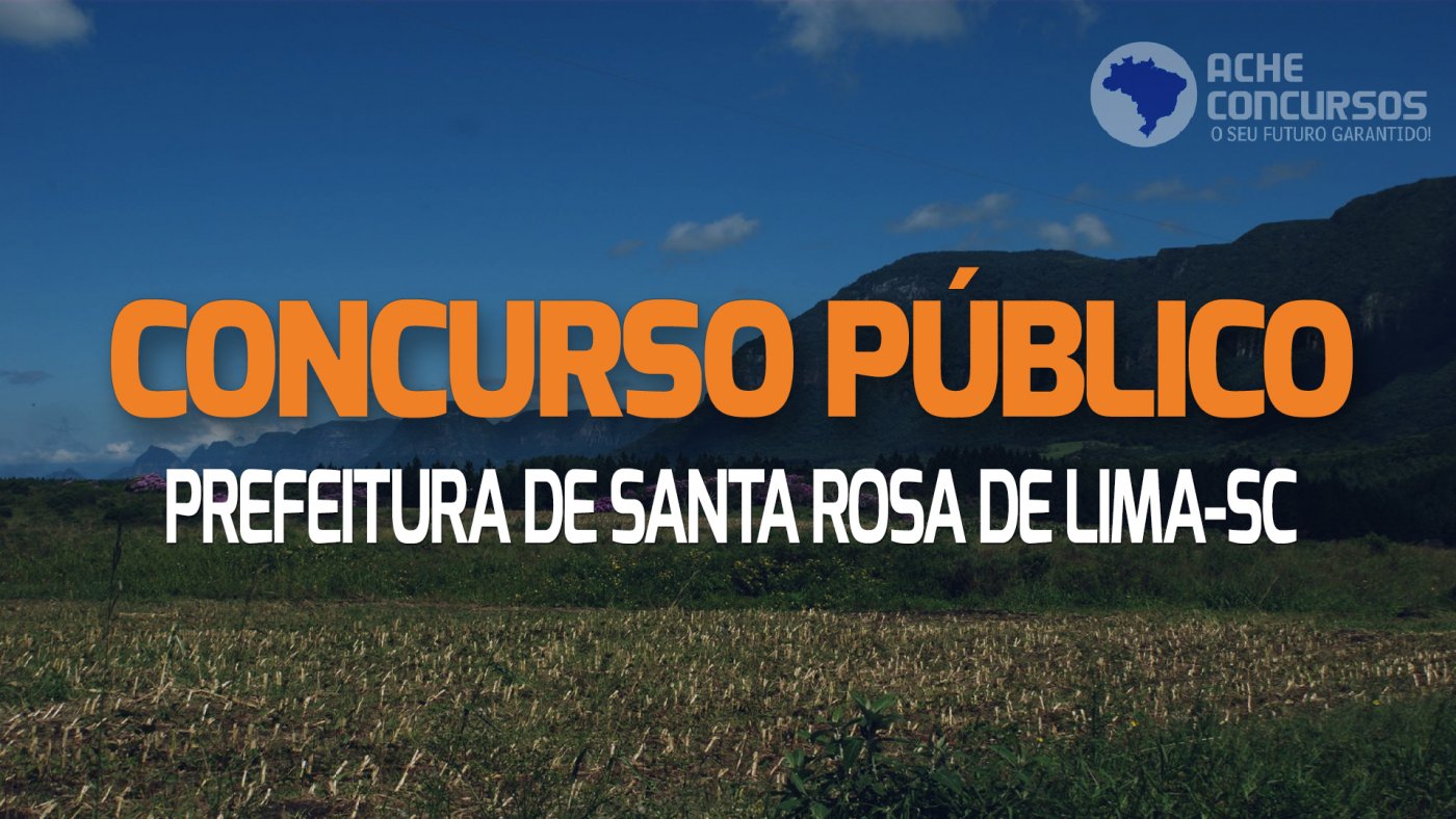 Concurso Prefeitura De Santa Rosa De Lima Sc Sai Novo Edital