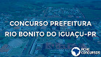 Concurso da Prefeitura de Rio Bonito do Iguaçu-PR oferece salários de até R$ 11.940,48