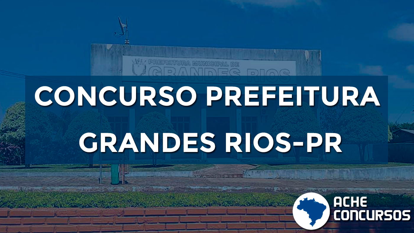 Concurso Aberto Na Prefeitura De Grandes Rios PR 2020