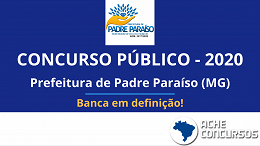 Prefeitura de Padre Paraíso-MG anuncia concurso público em 2020: banca será definida em junho