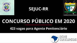 Concurso AGEPEN RR 2020 prorroga inscrições para 423 vagas