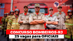 Concurso Bombeiros RJ 2020: Sai edital CBM-RJ para Oficiais