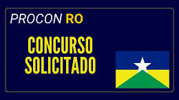 Concurso Procon-RO: Deputado cobra nova seleção