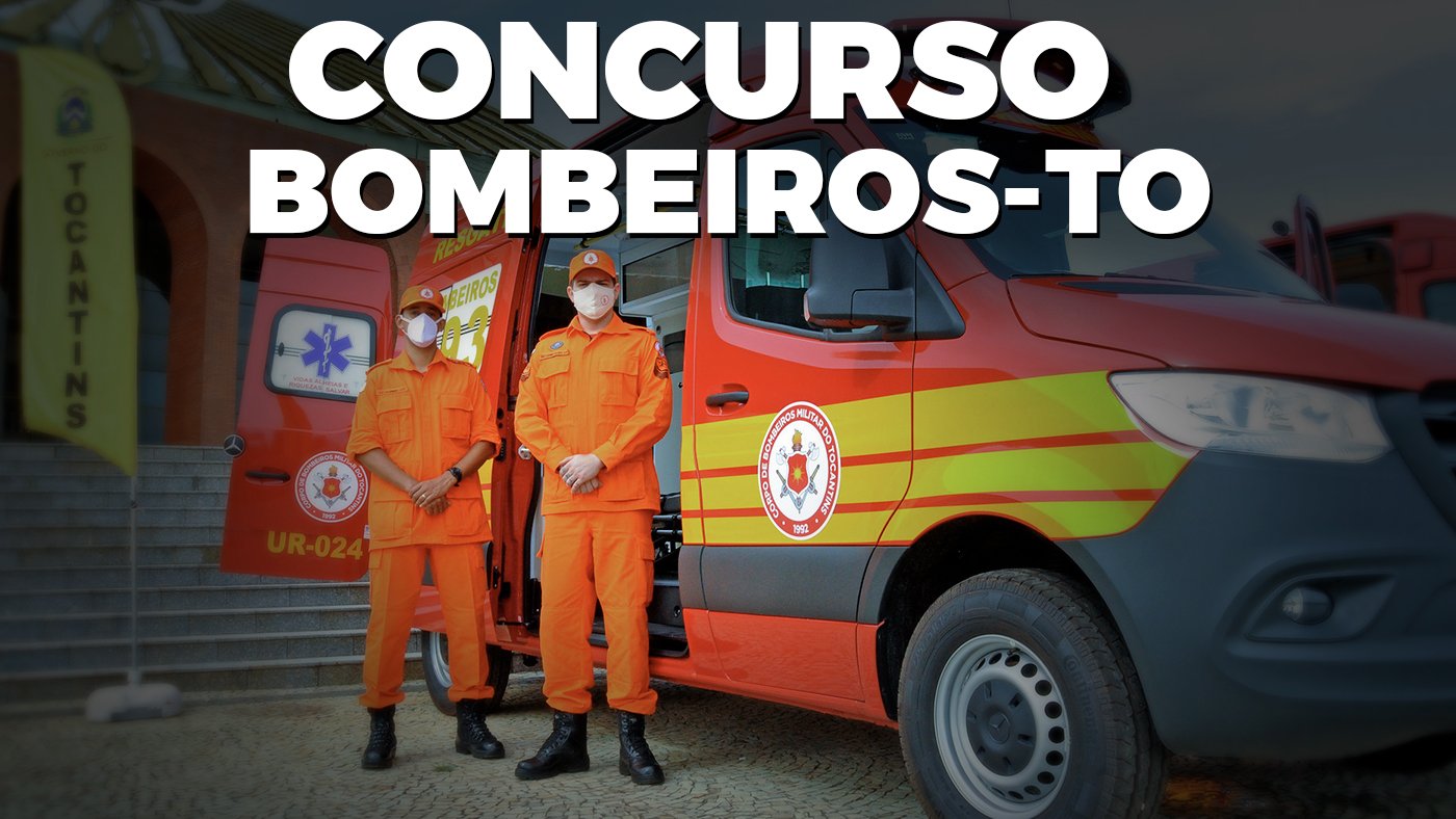 Concurso Bombeiros-TO 2021: Inscrição Será Reaberta Para Soldado E Oficial