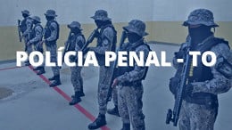 Concurso da Polícia Penal-TO tem orçamento para sair ainda em 2021