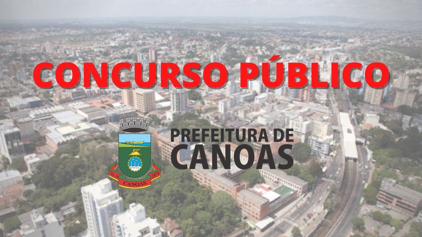 Prefeitura de Canoas RS abrirá concurso público em