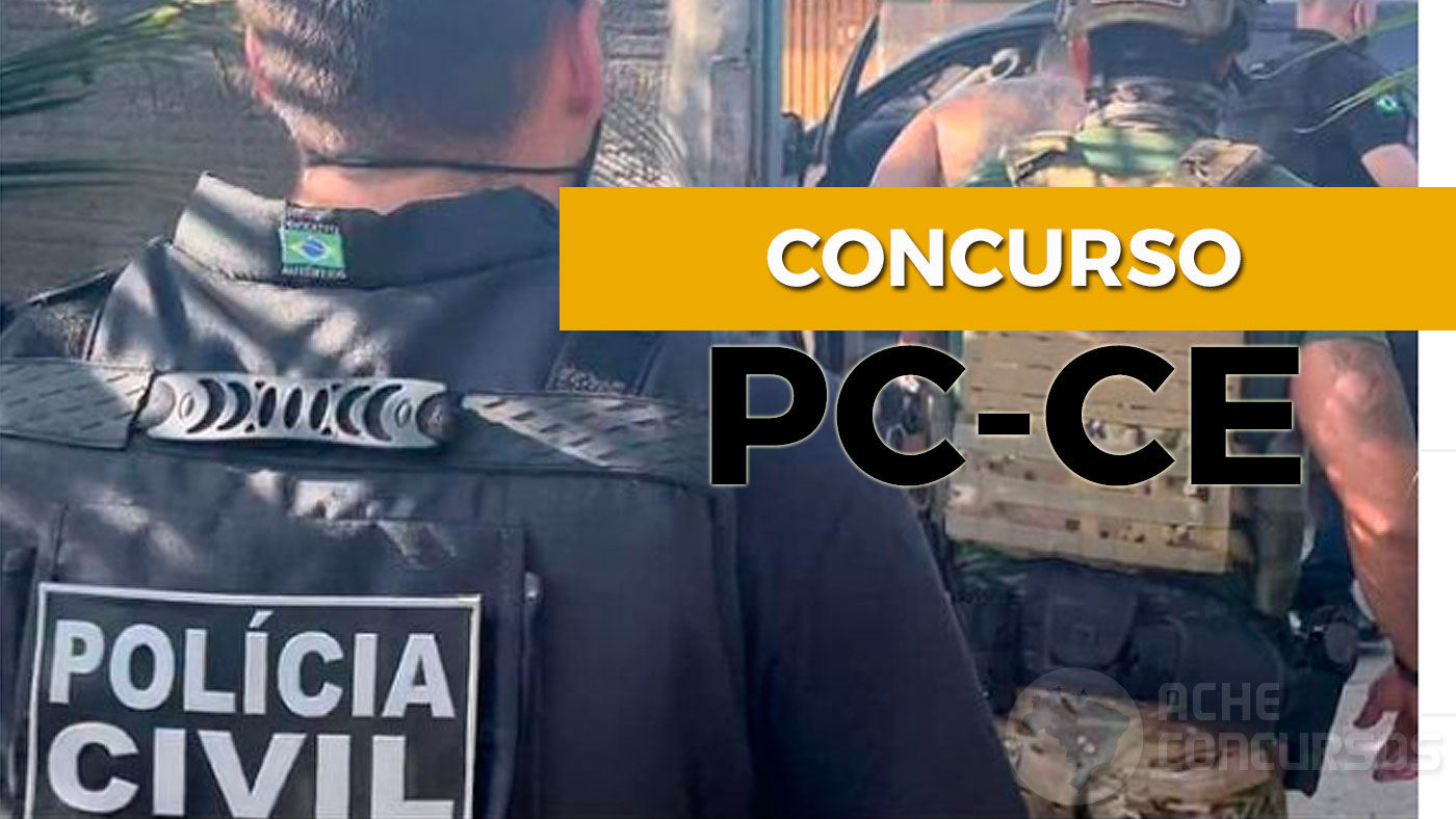 Concurso Polícia Civil-CE 2021: Provas Ocorrerão Em Setembro