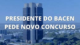 Presidente do Banco Central pede concurso público para 2022