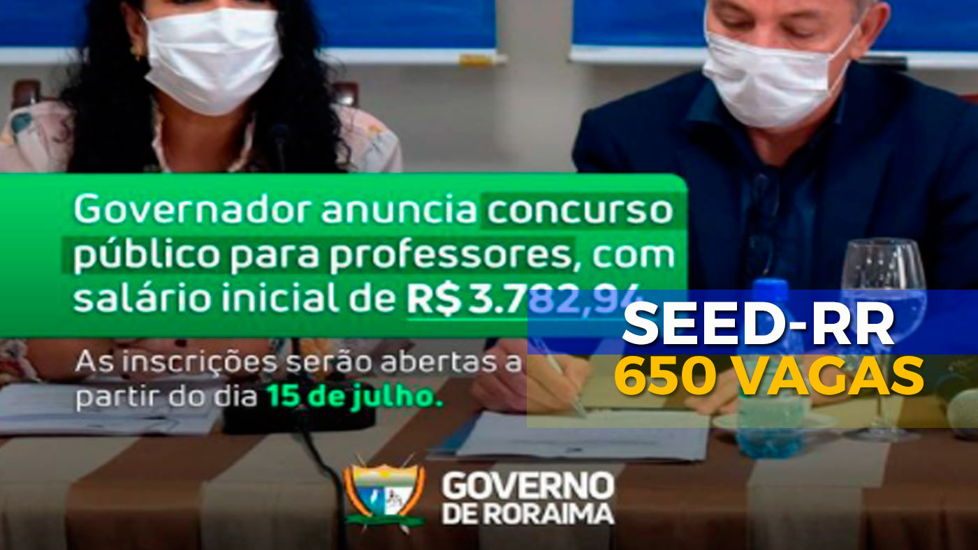 Concurso SEED RR Professor 2021 Inscrição para 650 vagas é prorrogada