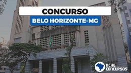 Concurso da Prefeitura de Belo Horizonte-MG para Auditor vai abrir em 2021