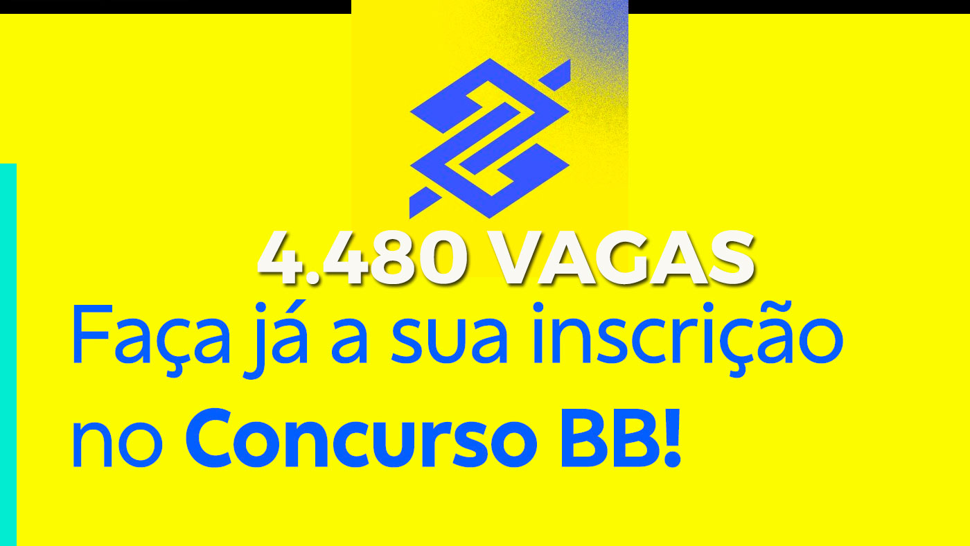 Concurso Banco do Brasil 2021 Inscrição termina neste sábado pela