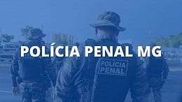 Concurso da Polícia Penal MG com 2.420 vagas deve ter edital em agosto