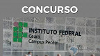 Concurso IFCE 2021: Inscrição é prorrogada para 49 vagas de Técnicos Administrativos