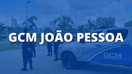 Concurso da Guarda Municipal de João Pessoa-PB deve sair em 2022