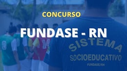 Fundase-RN já escolhe banca para concurso público; edital deve sair até dezembro