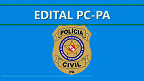 Edital PC-PA 2021 publicado tem 47 vagas de nível médio e superior
