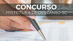 Concurso Prefeitura de Descanso-SC 2021: Edital e inscrição