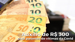 Auxílio de R$ 300 a parentes de vítimas da Covid tem nova parcela em dezembro