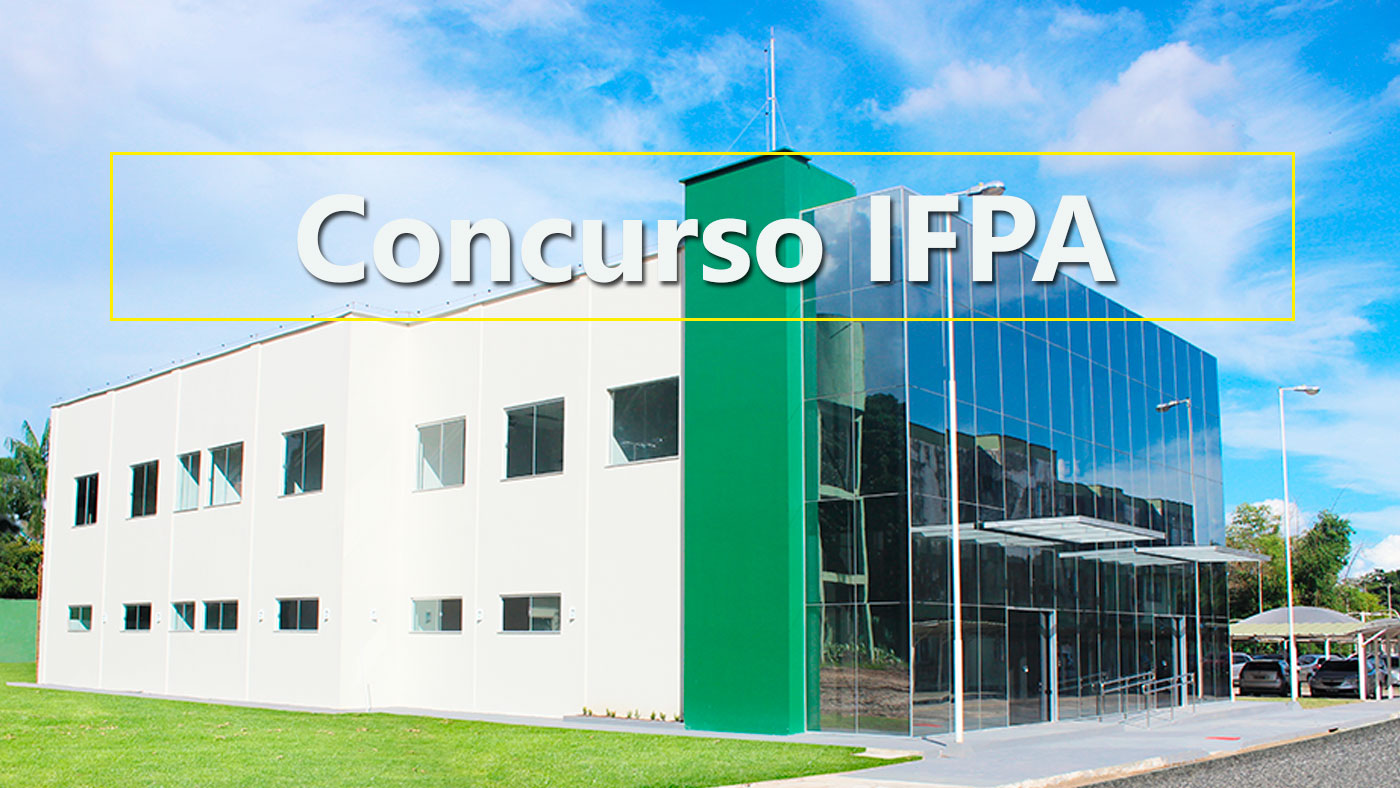 Concurso IFPA 2022 Inscrição é prorrogada para Técnicos Administrativos