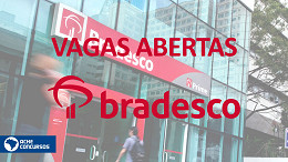 Bradesco tem 91 novas vagas em março; veja como concorrer