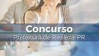 Concurso da Prefeitura de Realeza-PR 2022: Sai edital com 81 vagas