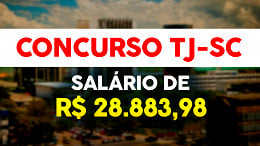 Concurso TJ-SC: Edital abre 30 vagas de R$ 28 mil