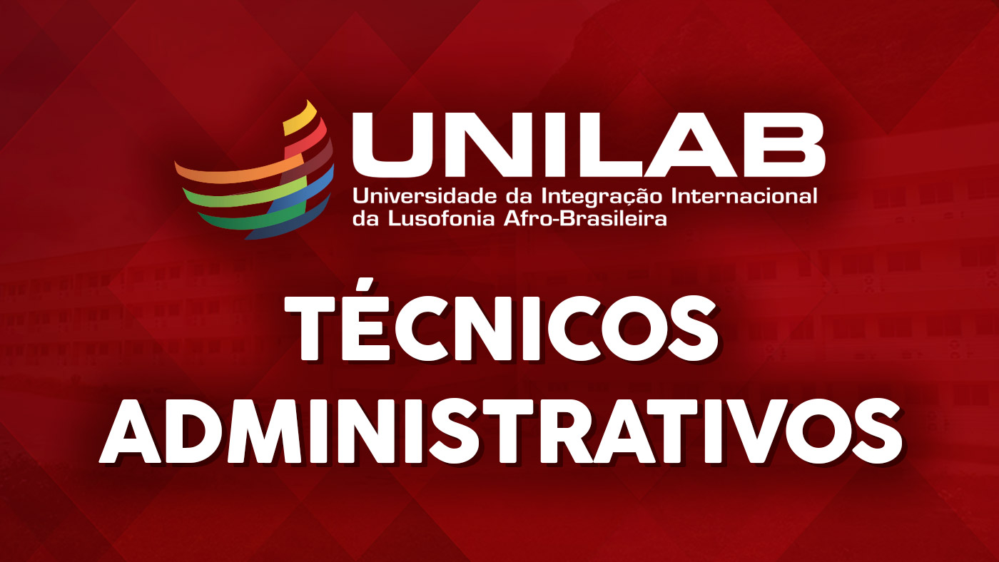 Concurso UNILAB 2022: Sai Edital Para Técnicos Administrativos Com 127 ...