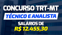 Concurso TRT-MT 2022: Inscrição abre nesta segunda de 4 de julho