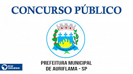 Concurso Prefeitura de Auriflama-SP 2022 prorroga inscrições