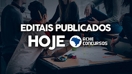 Concurso público: veja 10 editais publicados hoje (8/8)