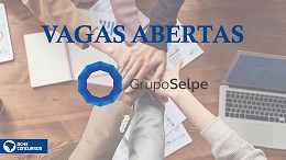 Grupo Selpe abre 43 vagas de emprego em agosto; confira cargos