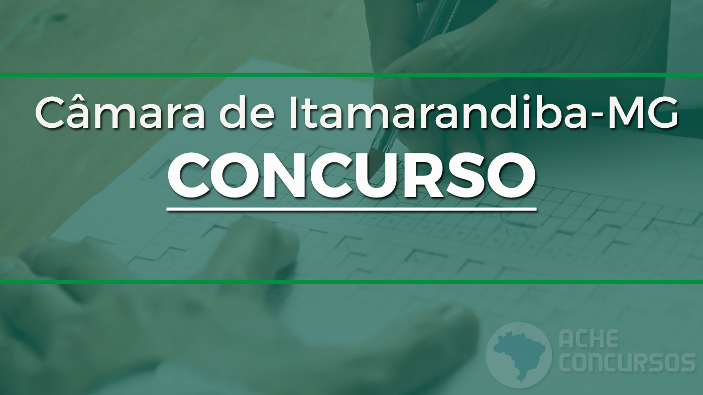 Concurso Da C Mara De Itamarandiba Mg Abre Vagas De At R Mil