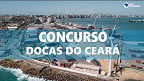Docas do Ceará terá concurso público ainda em 2022