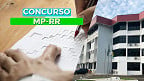 Concurso MP-RR 2022: Saiu edital com vagas para Promotor