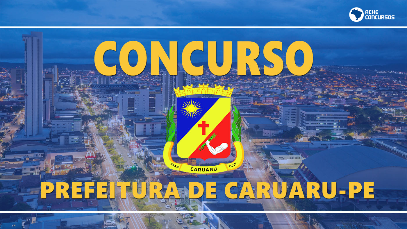 Concurso Caruaru-PE: Edital de concurso público terá 1.500 vagas - Ache  Concursos