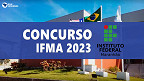 Concurso IFMA 2023 define organizadora