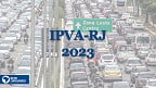 IPVA-RJ 2023: Saiu Calendário! Veja datas e consulta do valor