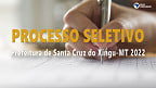 Processo seletivo da Prefeitura de Santa Cruz do Xingu-MT 2022 - Edital e Inscrição
