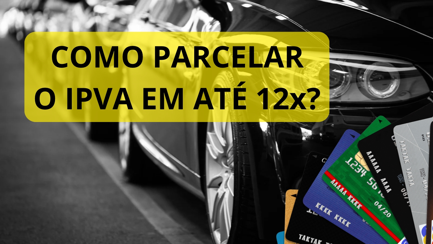 Como Parcelar O Ipva 2023 Em Até 12 Vezes Vale A Pena 4032