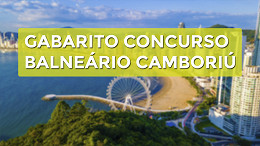 Concurso Balneário Camboriú-SC: Fepese divulga gabaritos das provas