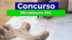 Concurso Prefeitura de Miradouro-MG 2023 tem edital divulgado