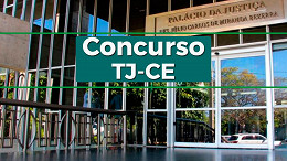 Concurso TJ-CE 2023: Inscrição para Técnico Judiciário termina hoje, 22