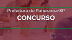 Concurso Prefeitura de Panorama-SP 2023 - Edital e Inscrição