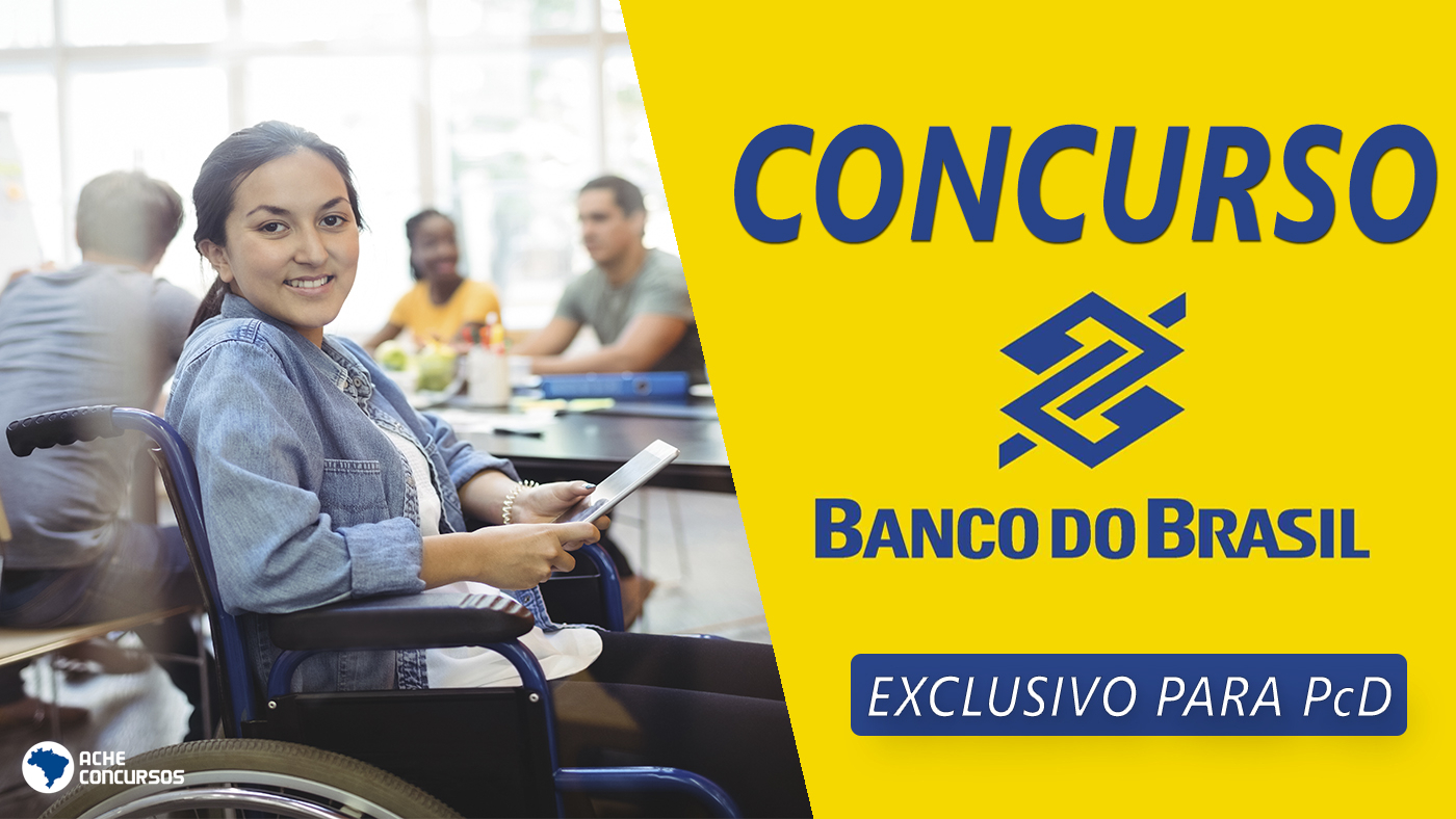 Concurso Banco Do Brasil Para Pcd Em 2023 Entenda 7761