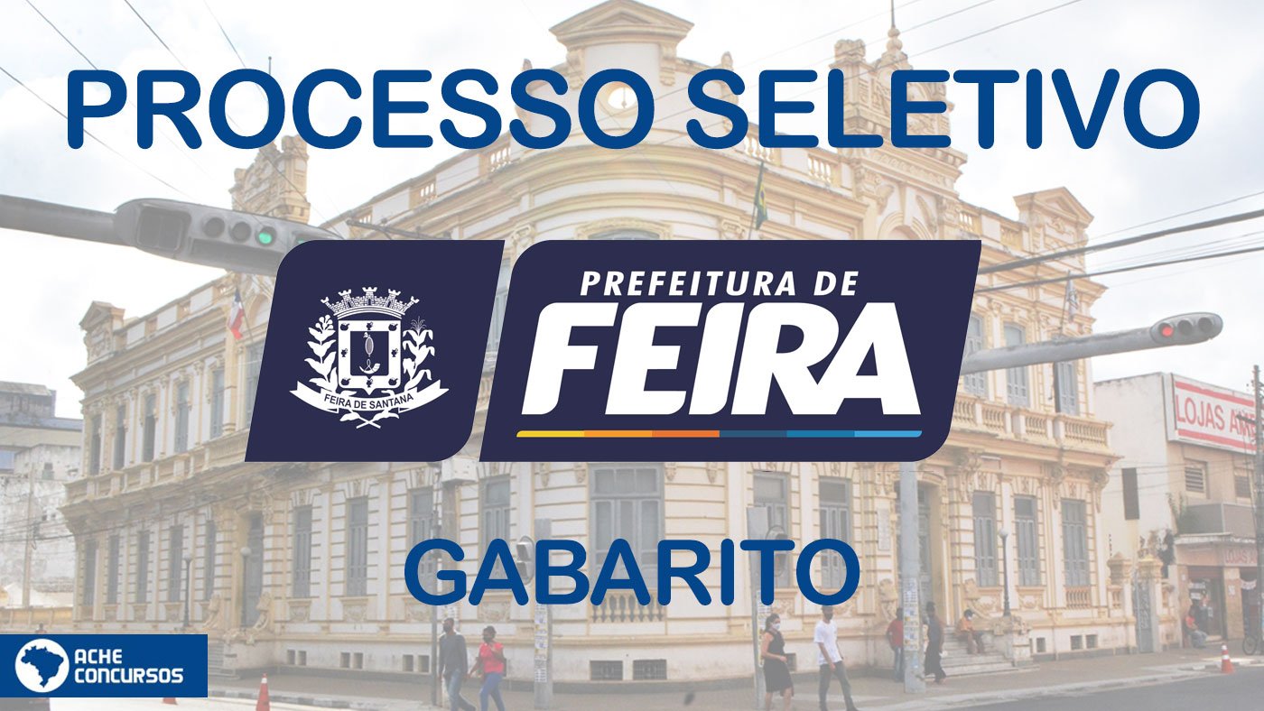 Concurso Prefeitura De Feira De Santana Ba Gabarito Sai Na Segunda 13