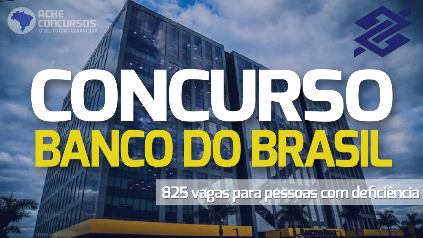 Concurso Do Banco Do Brasil Inclui 525 Novas Vagas Para Pessoas Com ...