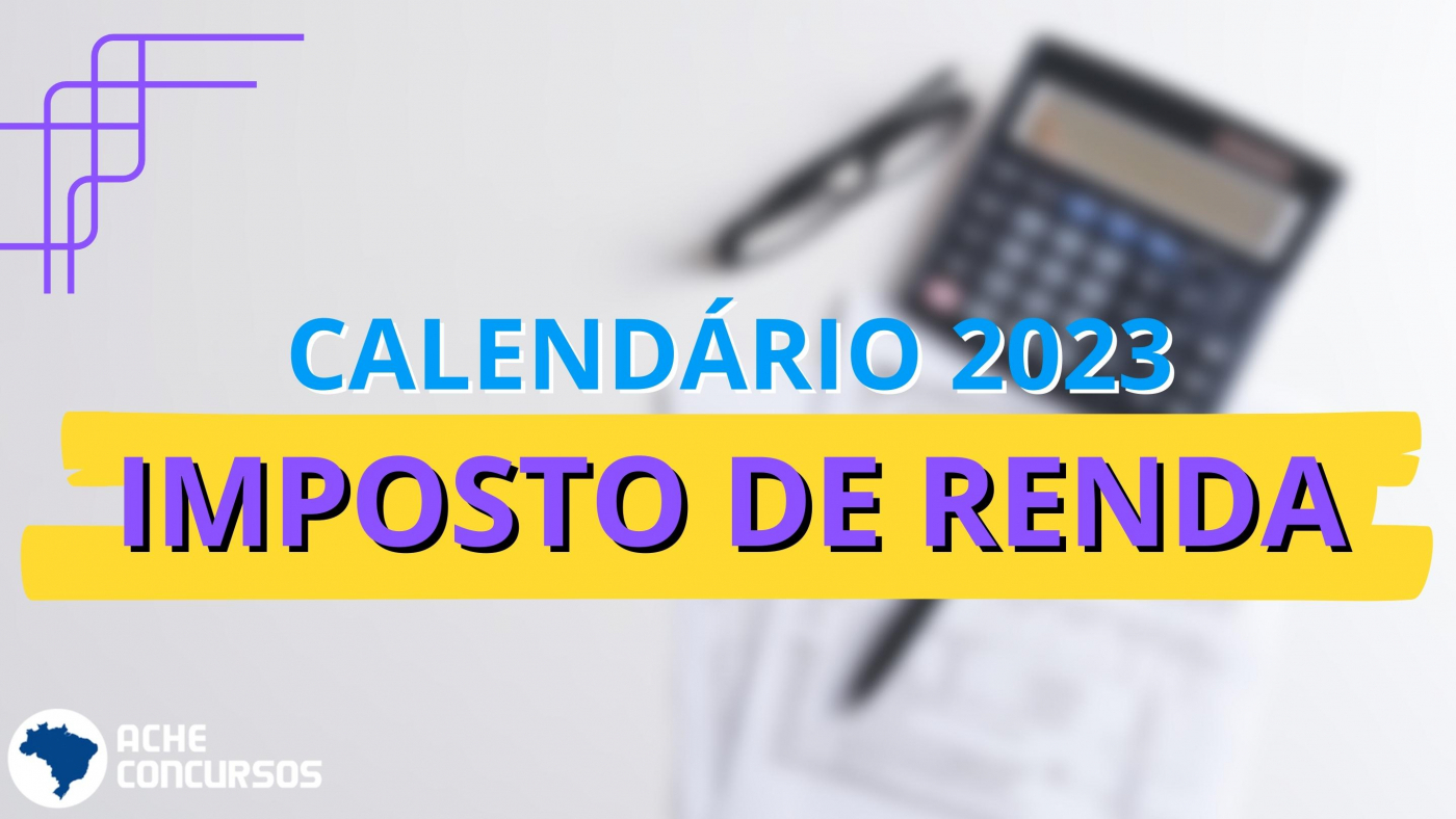 Restituição IR 2023 Calendário terá mais 4 lotes; Veja datas