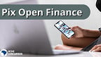 Banco Central libera o Pix Open Finance para facilitar pagamentos de empréstimos; entenda