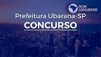 Concurso Prefeitura Ubarana-SP 2023: Edital e Inscrição